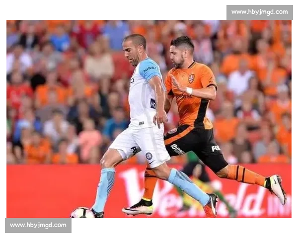 墨尔本城对阵布里斯班焦点之战前瞻与胜负走势解析全面解读与关键看点